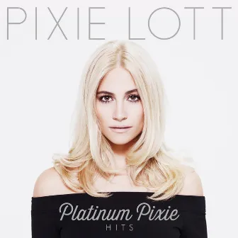 Platinum Pixie - Hits by Pixie Lott