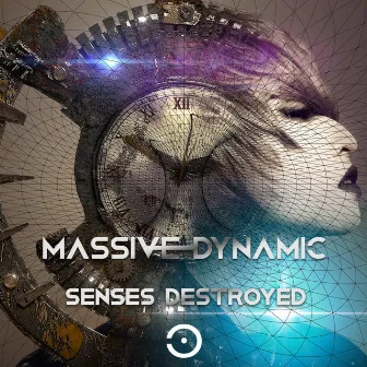 Senses Destroyed by Massive Dynamic