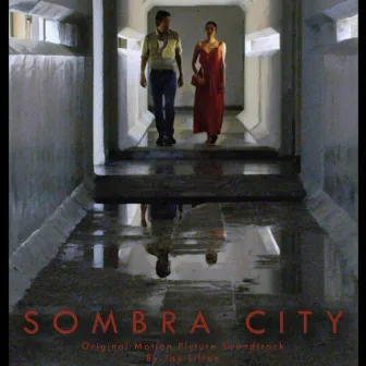 Sombra City (Original Motion Picture Soundtrack) by Jay Lifton