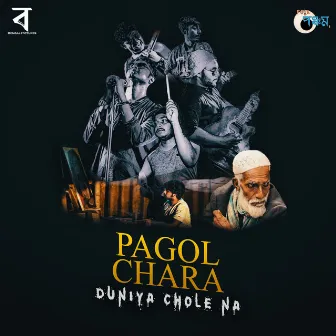 Pagol Chara Duniya Chole Na by Abhra Jyoti Ganguly