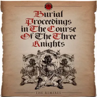 Burial Proceedings in the Coarse of Three Knights (Remixes) by 3 Knights