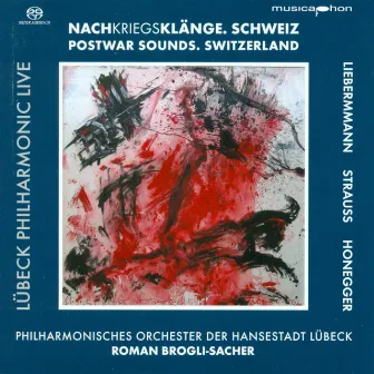 Honegger, A.: Symphony No. 3 / Liebermann, R.: Furioso / Strauss, R.: Metamorphosen (Lubeck Philharmonic Live, Vol. 1) by Roman Brogli-Sacher