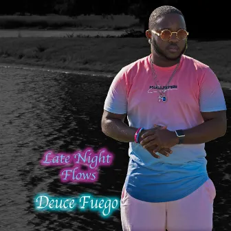 Late Night Flows by Deuce Fuego