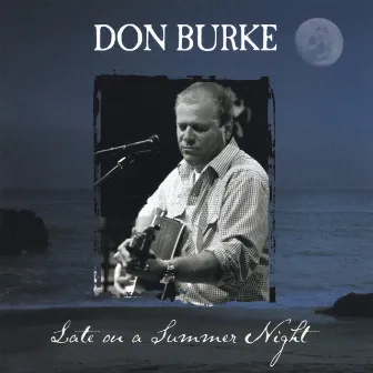 Late on a Summer Night by Don Burke