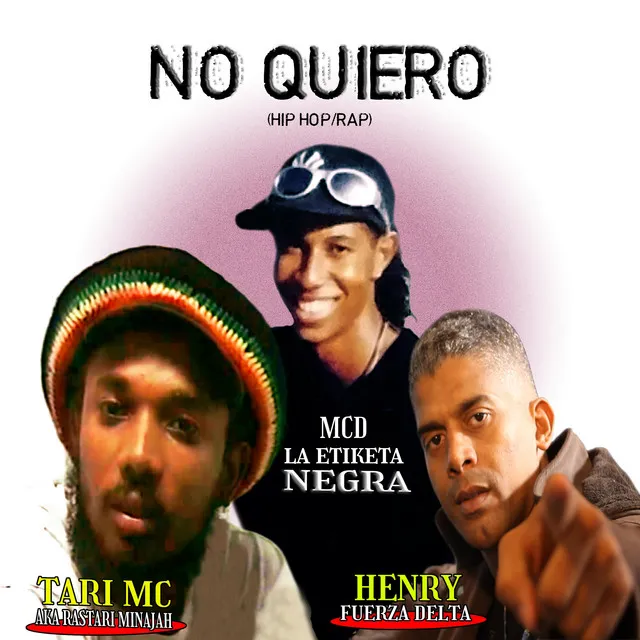 No Quiero [with Tari Mc Aka Rastari Minajah]