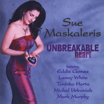 Unbreakable Heart by Sue Maskaleris