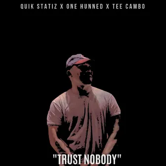 Trust Nobody by Quik Statiz