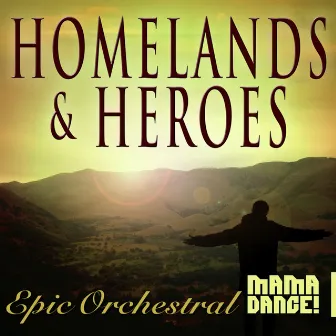 Epic Orchestral: Homelands & Heroes by Josh Wynter