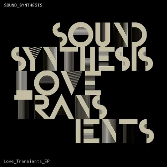 Love Transients by Sound Synthesis