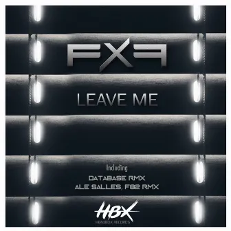 Leave Me by FXF