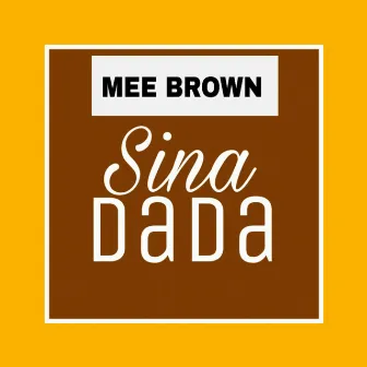 Sina Dada by Mee Brown