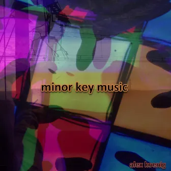 Minor Key Music by Alex Koenig