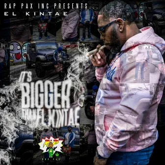 It's Bigger Than El Kintae by El Kintae