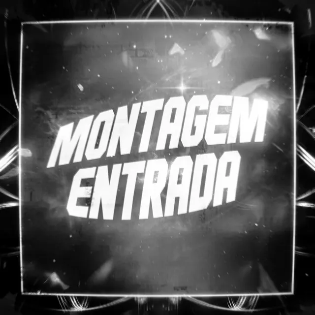 MONTAGEM ENTRADA - Slowed