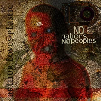 No Nations No Peoples by Arthur Loves Plastic