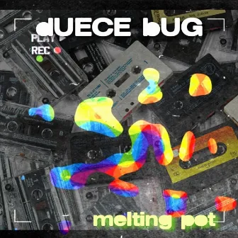 MELTING POT by dUECE bUG