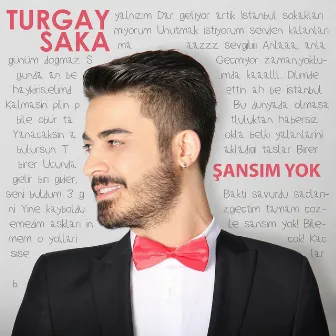 Şansım Yok by Turgay Saka