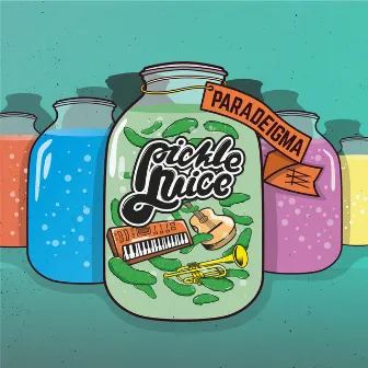 Pickle Juice by PARADEIGMA