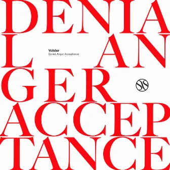 Denial, Anger, Acceptance by Volster