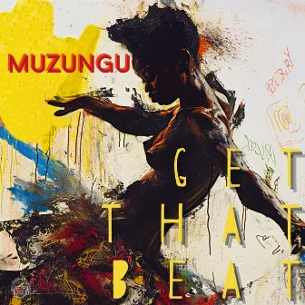 Get That Beat by Muzungu