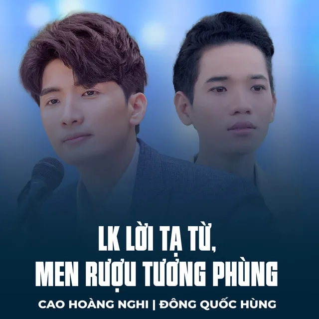 LK Lời Tạ Từ, Men Rượu Tương Phùng