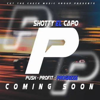 Triple P: Push Profit Progress by Shotty El Capo