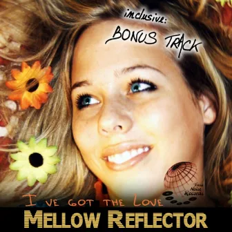 I´ve Got The Love by Mellow Reflector