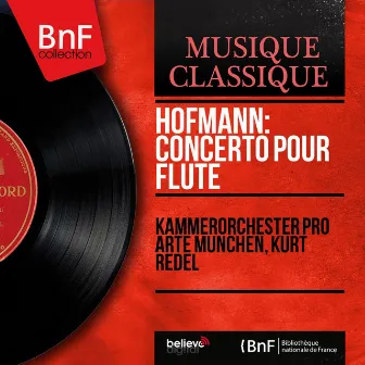 Hofmann: Concerto pour flûte (Formerly Attributed to Joseph Haydn as Hob. VIIf:D1, Mono Version) by Leopold Hofmann