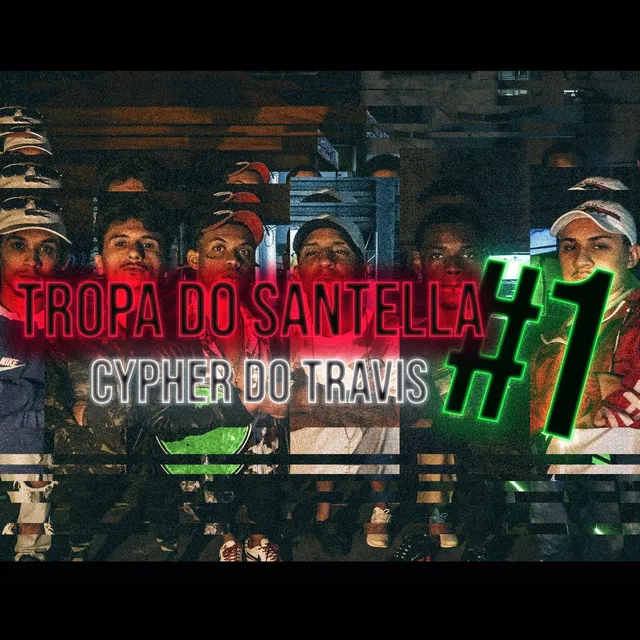 Tropa do Santella #1: Cypher do Travis