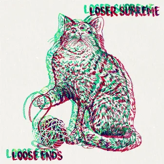 Loose Ends [Vol. 1] by loser supreme