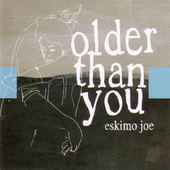 Older Than You by Eskimo Joe