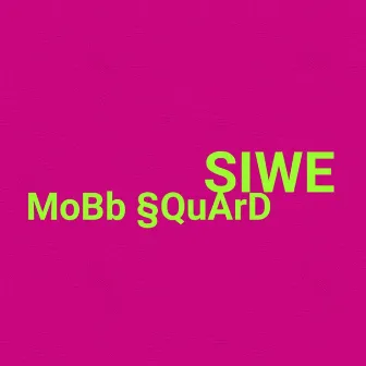 MOBB SQUARD by Siwe