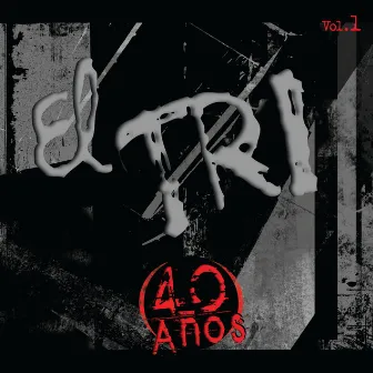 40 Años Vol. 1 by El Tri