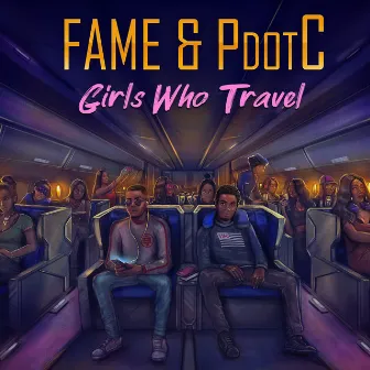 Girls Who Travel by Fame & PdotC