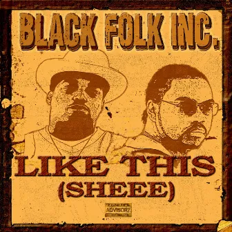 Like This (Sheee) by Black Folk Inc.