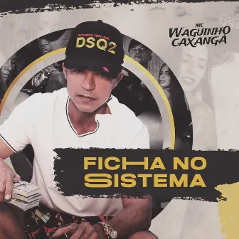 Ficha no Sistema by Mc Waguinho Caxangá