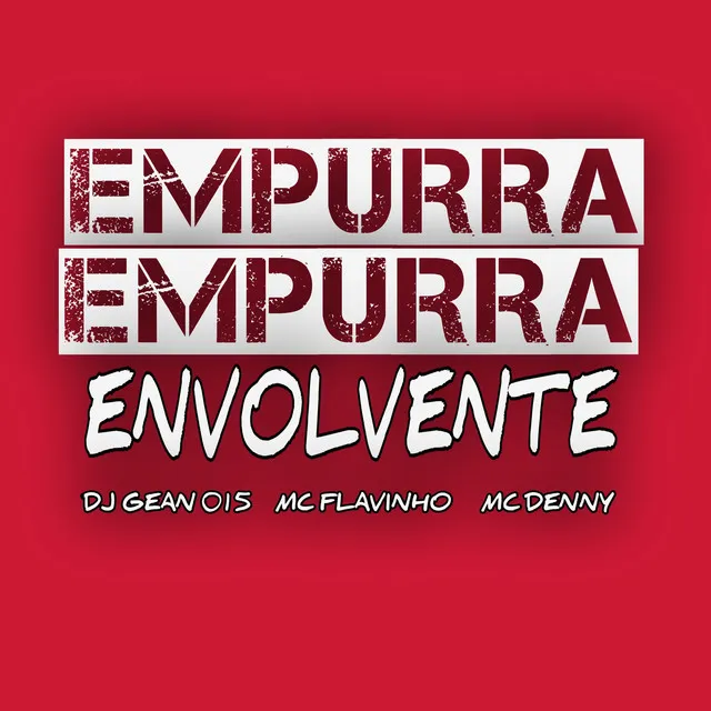 EMPURRA EMPURRA ENVOLVENTE