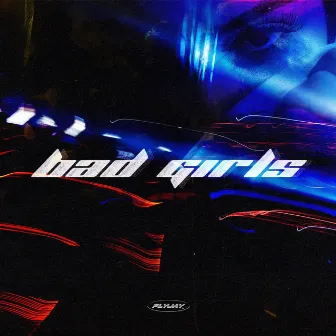 Bad Girls by FlyJay