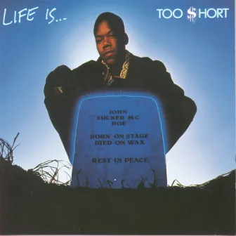 Life Is...Too $hort by Too $hort