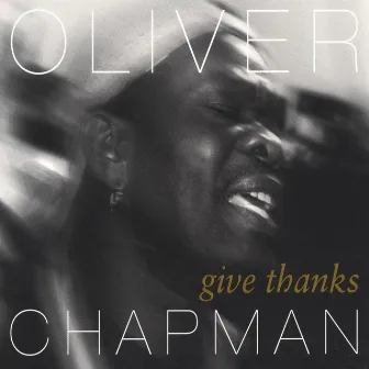 Give Thanks by Oliver Chapman