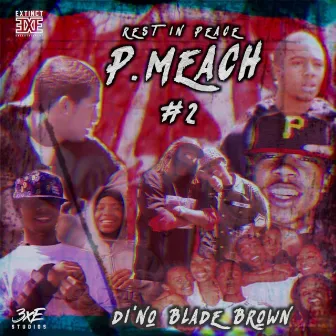 RIP P Meach, Vol. 2 by Di'no Blade Brown