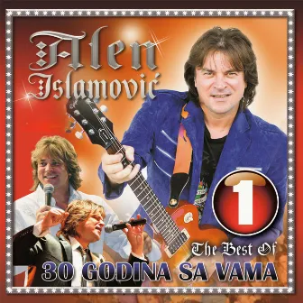 30 Godina Sa Vama - The Best Of vol. 1 by Alen Islamovic