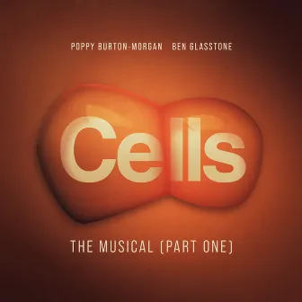 Cells The Musical, Pt. 1 by Poppy Burton-Morgan