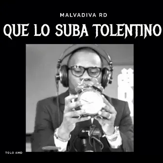 Que Lo Suba Tolentino by TOLO AMD