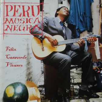 Perú Música Negra by Felix Casaverde