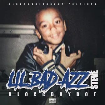 LilBadAzzSteve by Bloccboy Dot