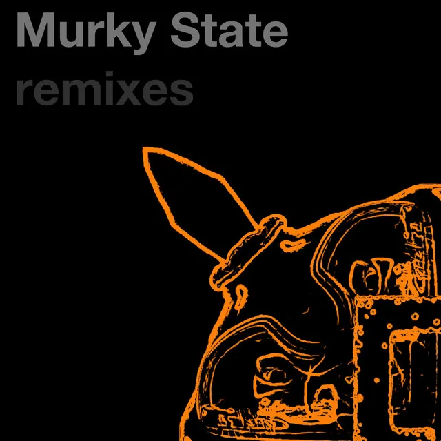 Murky State (Remixes)