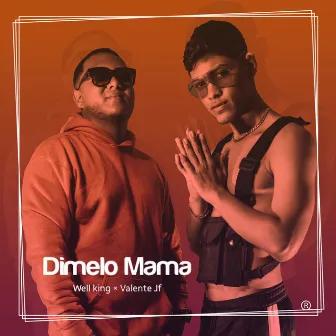 Dimelo Mama by Well King