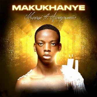 Makukhanye by Msongi