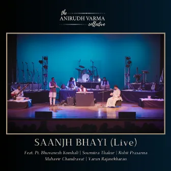 Saanjh Bhayi (Live) by The Anirudh Varma Collective